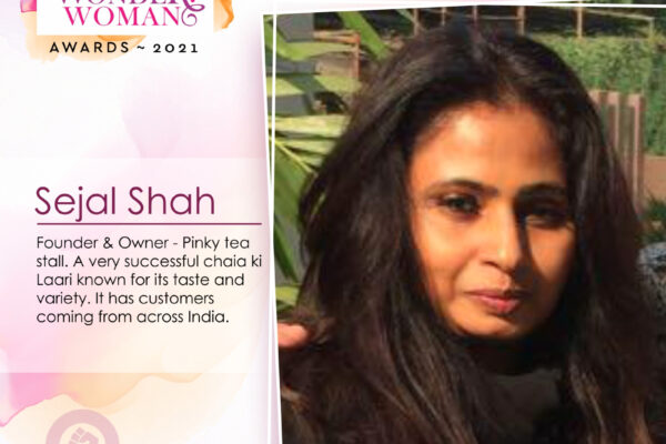 The 2021 vama wonder woman awards honors Sejal Shah, Founder & Owner - Pinky tea stall. A very successful chaia ki Laari known for its taste and variety. It has customers coming from across India.
